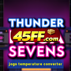 jogo temperature converter